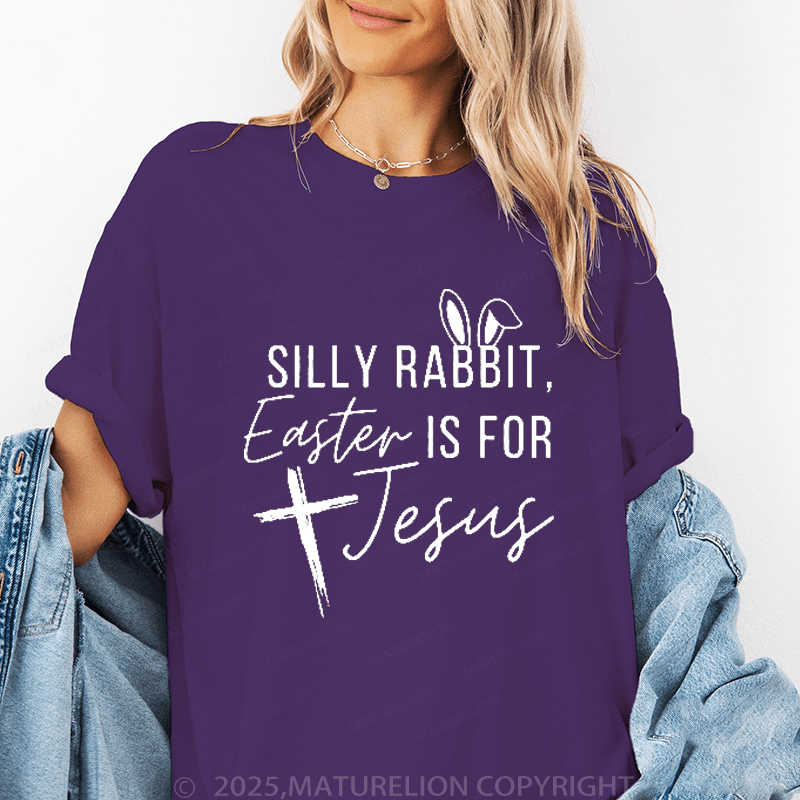 Maturelion Women's T-Shirt Silly Rabbit Easter Is For Jesus Funny T-Shirt
