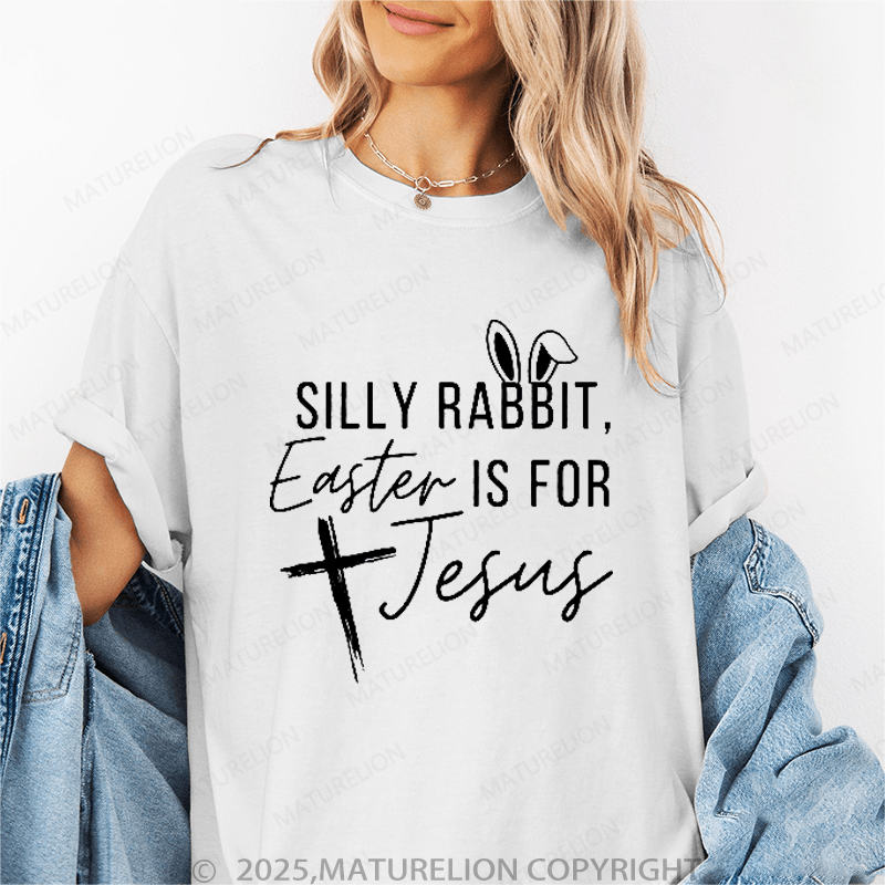 Maturelion Women's T-Shirt Silly Rabbit Easter Is For Jesus Funny T-Shirt