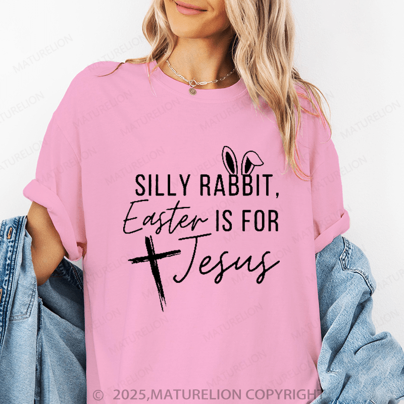 Maturelion Women's T-Shirt Silly Rabbit Easter Is For Jesus Funny T-Shirt