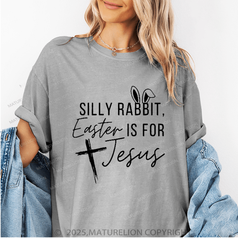 Maturelion Women's T-Shirt Silly Rabbit Easter Is For Jesus Funny T-Shirt