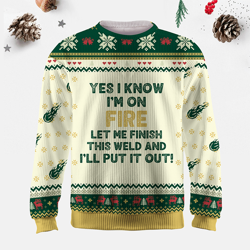 Maturelion Yes I Know I'm On Fire Let Me Finish This Weld And I'll Put It Out Ugly Sweater