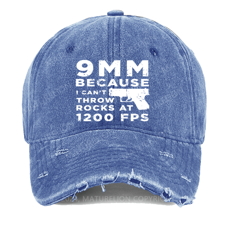 Maturelion 9mm Because I Can't Throw Rocks At 1200 Fps Washed Vintage Cap