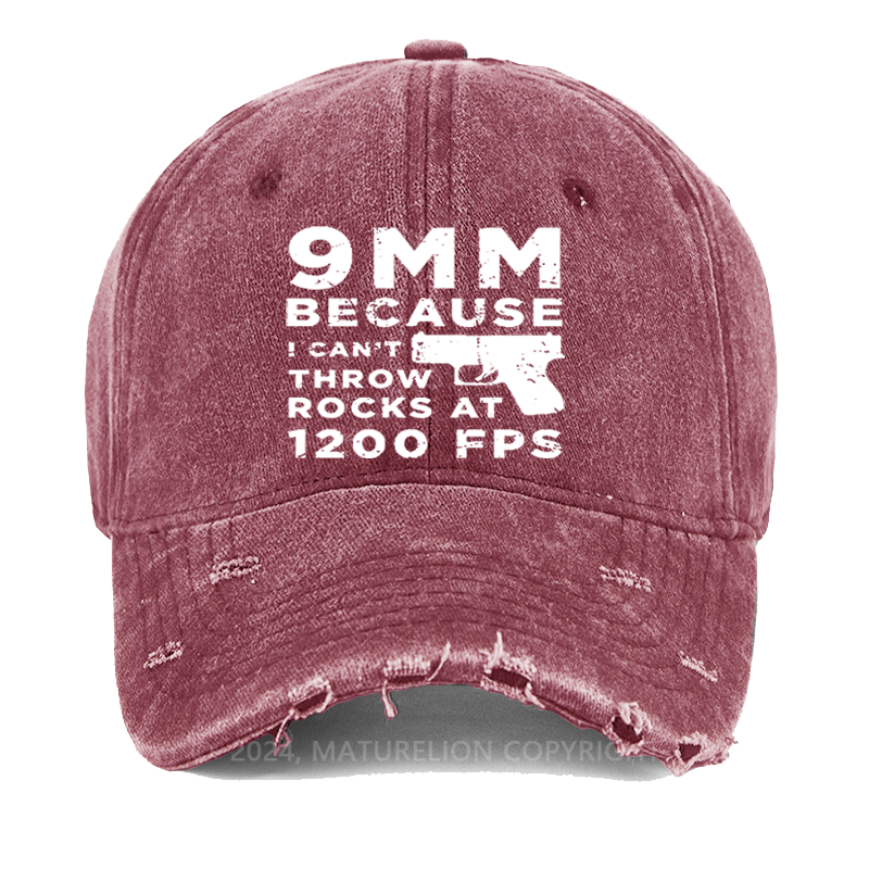 Maturelion 9mm Because I Can't Throw Rocks At 1200 Fps Washed Vintage Cap