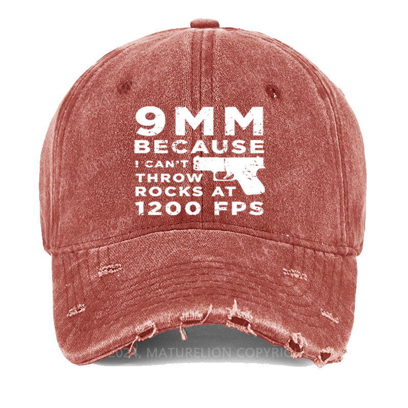 Maturelion 9mm Because I Can't Throw Rocks At 1200 Fps Washed Vintage Cap