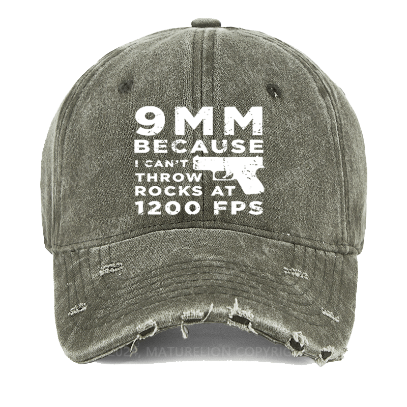 Maturelion 9mm Because I Can't Throw Rocks At 1200 Fps Washed Vintage Cap