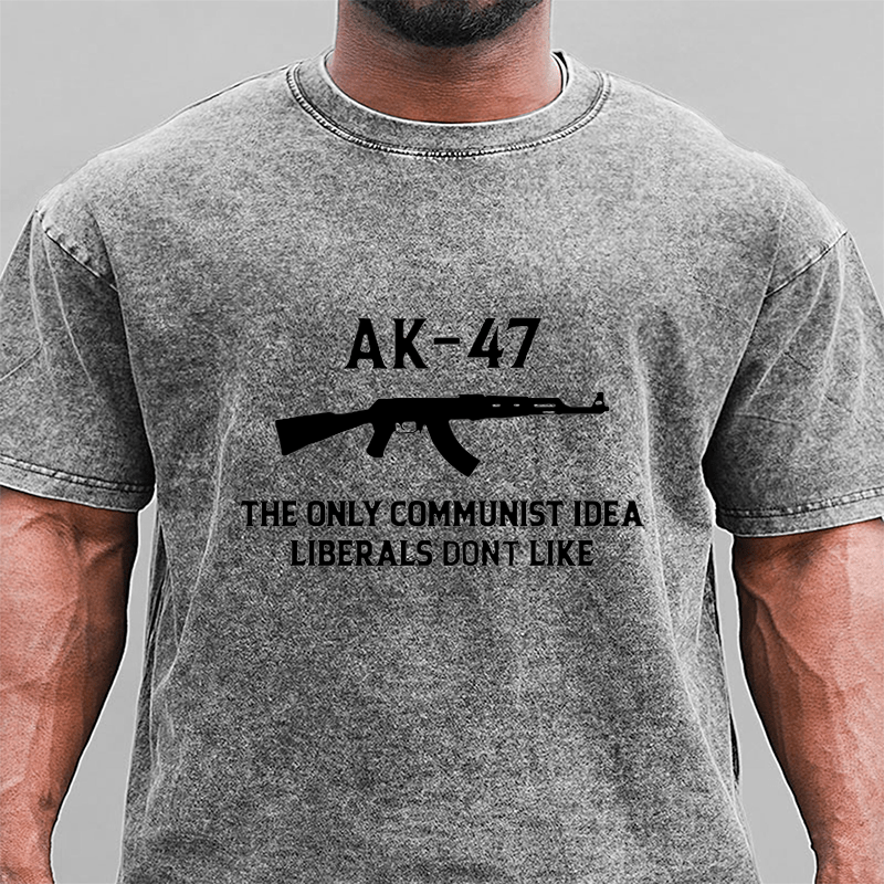 Maturelion AK-47 The Only Communist Idea Liberals Don't Like DTG Printing Washed  Cotton T-shirt