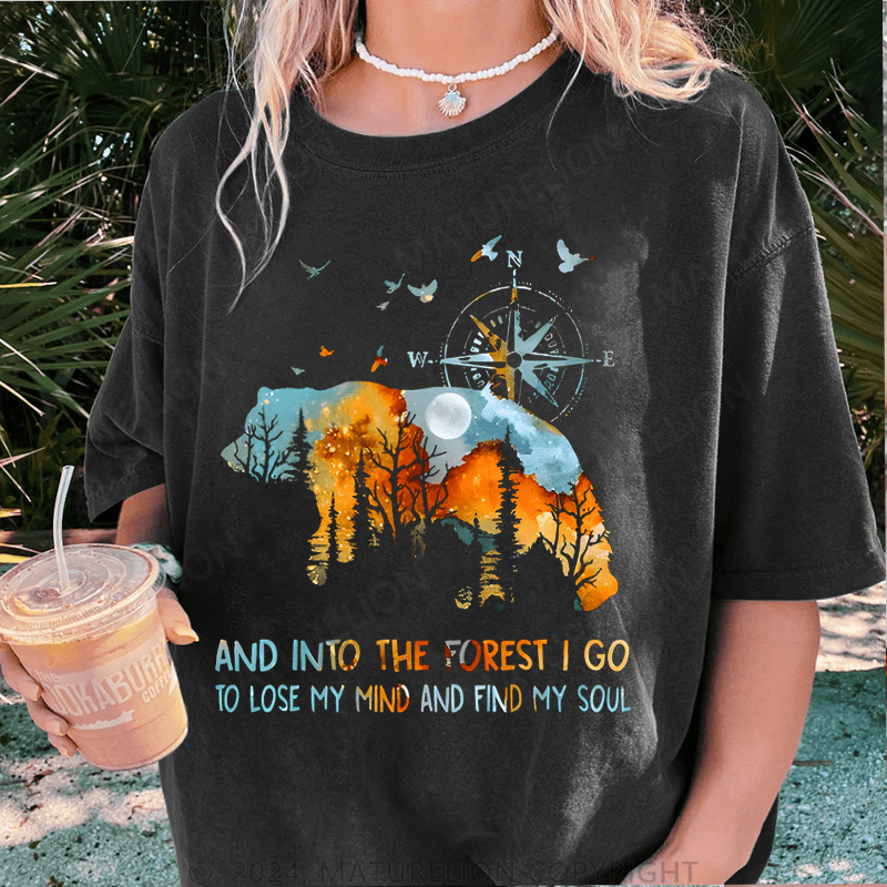 Maturelion And Into The Forest I Go To Lose My Mind And Find My Soul DTG Printing Washed Cotton T-Shirt