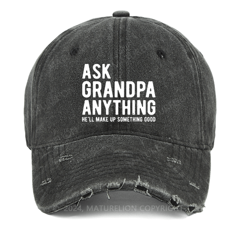Maturelion Ask Grandpa Anything He'll Make Up Something Good Washed Vintage Cap