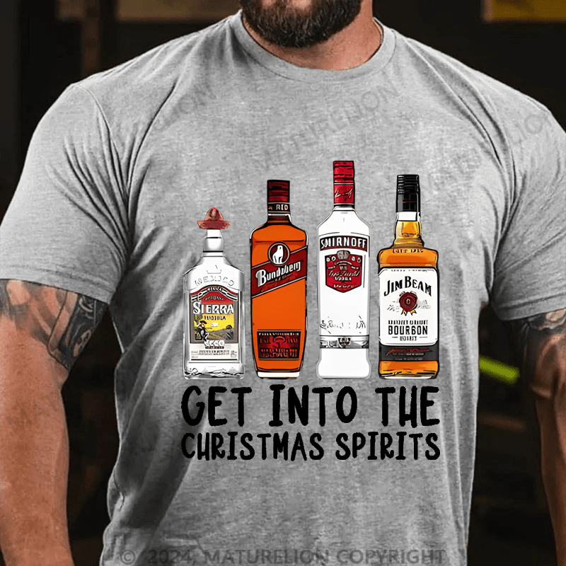 Maturelion Christmas T-shirt Get Into The Christmas Spirits Cotton T-shirt (Free Customization)
