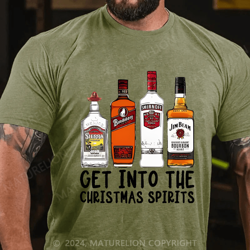 Maturelion Christmas T-shirt Get Into The Christmas Spirits Cotton T-shirt (Free Customization)