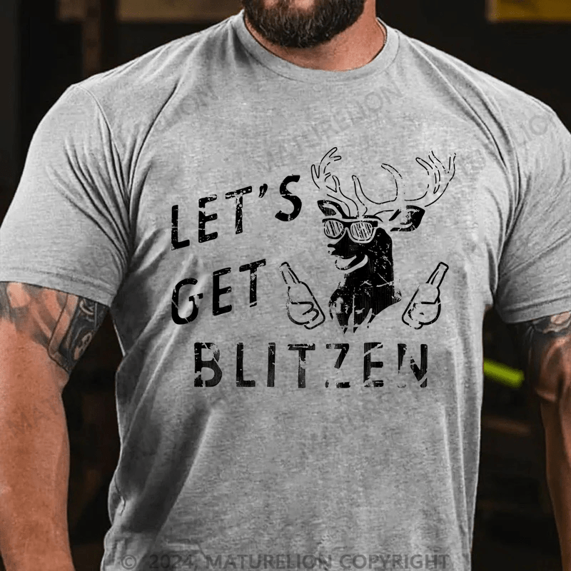 Maturelion Christmas T-shirt Let's Get Blitzen Cotton T-shirt