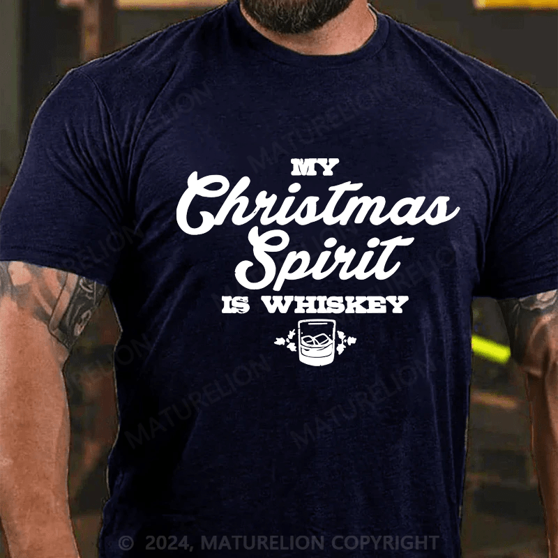 Maturelion Christmas T-shirt My Christmas Spirit Is Whiskey Cotton T-shirt