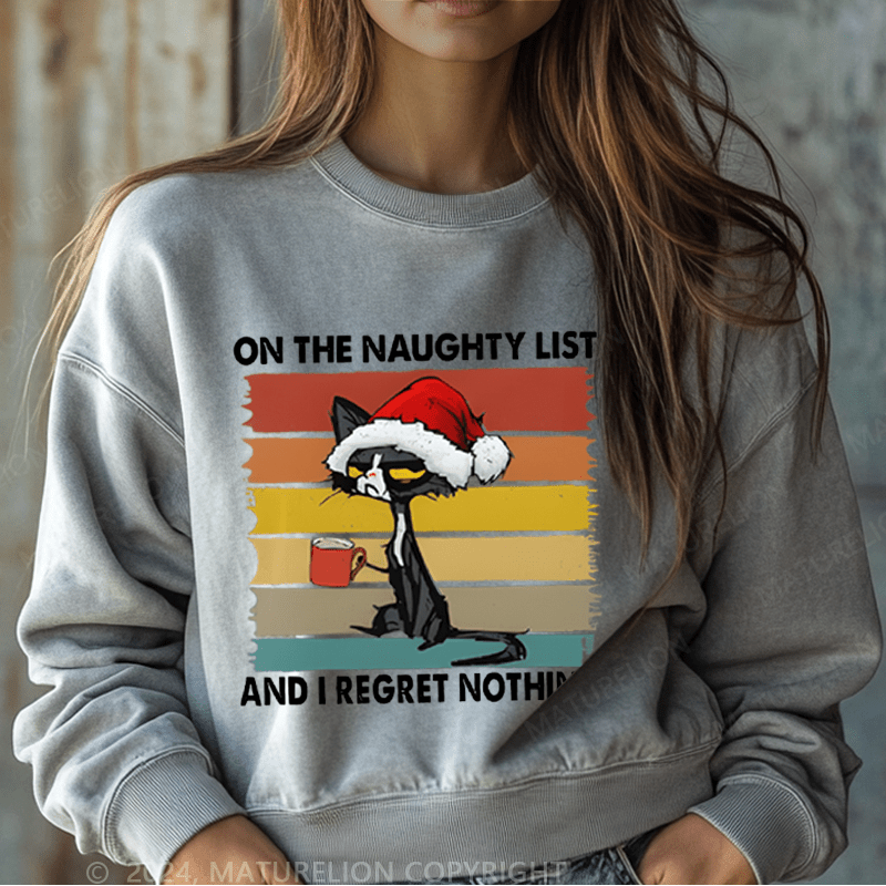 Maturelion Christmas Sweatshirt On The Naught List And Regret No Thing Women Sweatshirt