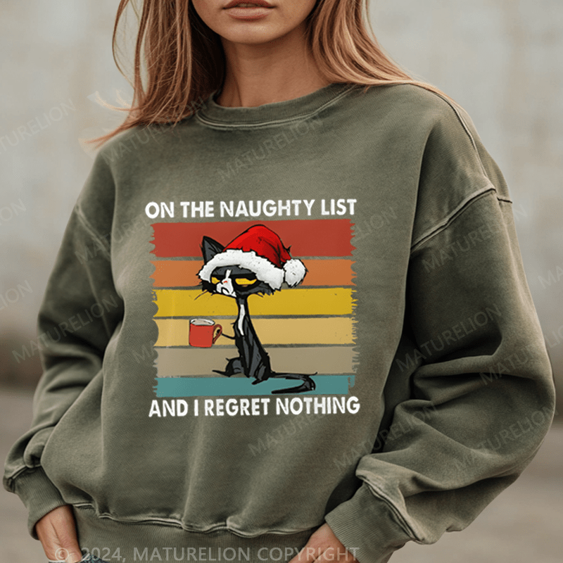 Maturelion Christmas Sweatshirt On The Naught List And Regret No Thing Women Sweatshirt