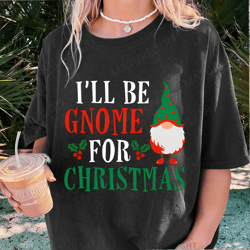 Maturelion Christmas T-Shirt I'll Be Gnome For Christmas Women T-Shirt