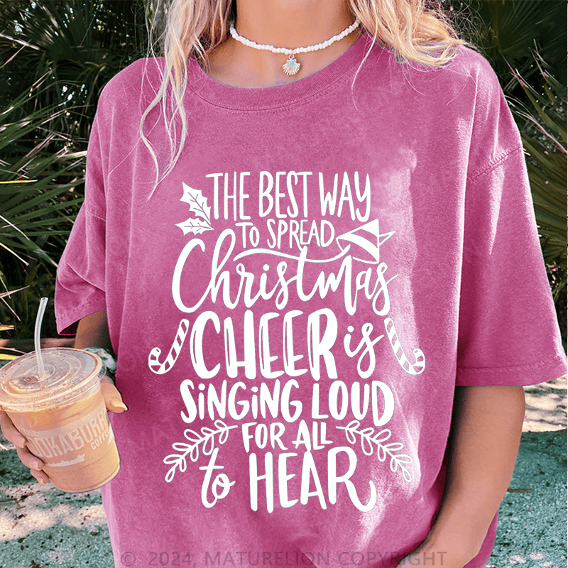 Maturelion Christmas T-Shirt The Best Way To Spread Christmas Cheer Women T-Shirt