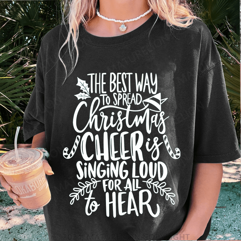 Maturelion Christmas T-Shirt The Best Way To Spread Christmas Cheer Women T-Shirt