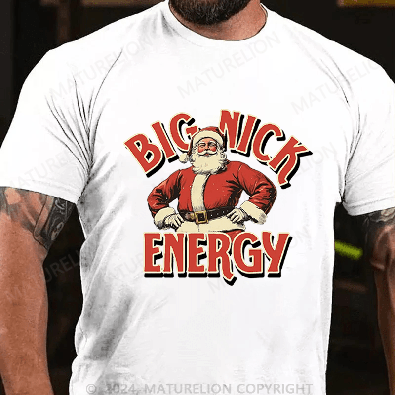 Maturelion Christmas T-Shirt Big Nick Energy T-Shirt