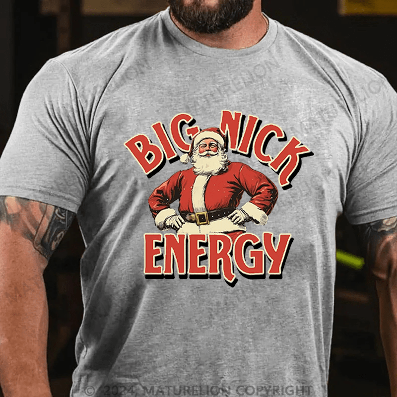 Maturelion Christmas T-Shirt Big Nick Energy T-Shirt
