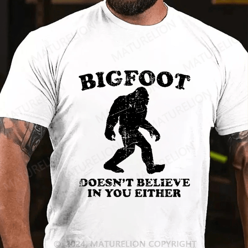 Maturelion Christmas T-Shirt Bigfoot Doesn't Believe In You Either T-Shirt (Free Customization)