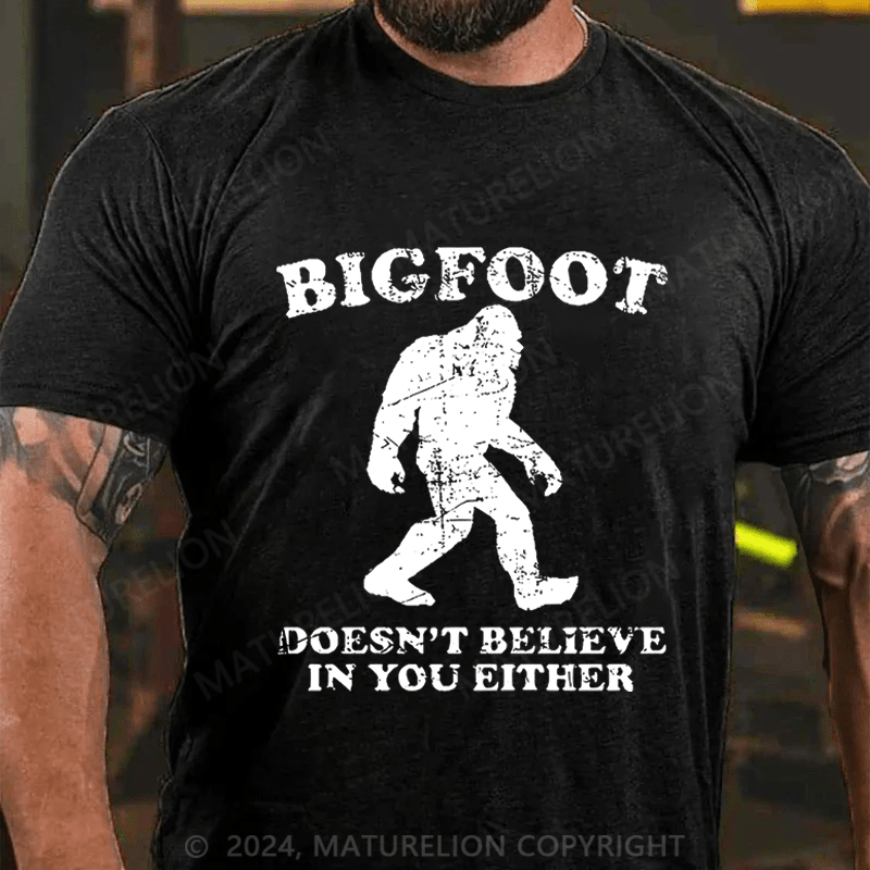 Maturelion Christmas T-Shirt Bigfoot Doesn't Believe In You Either T-Shirt (Free Customization)