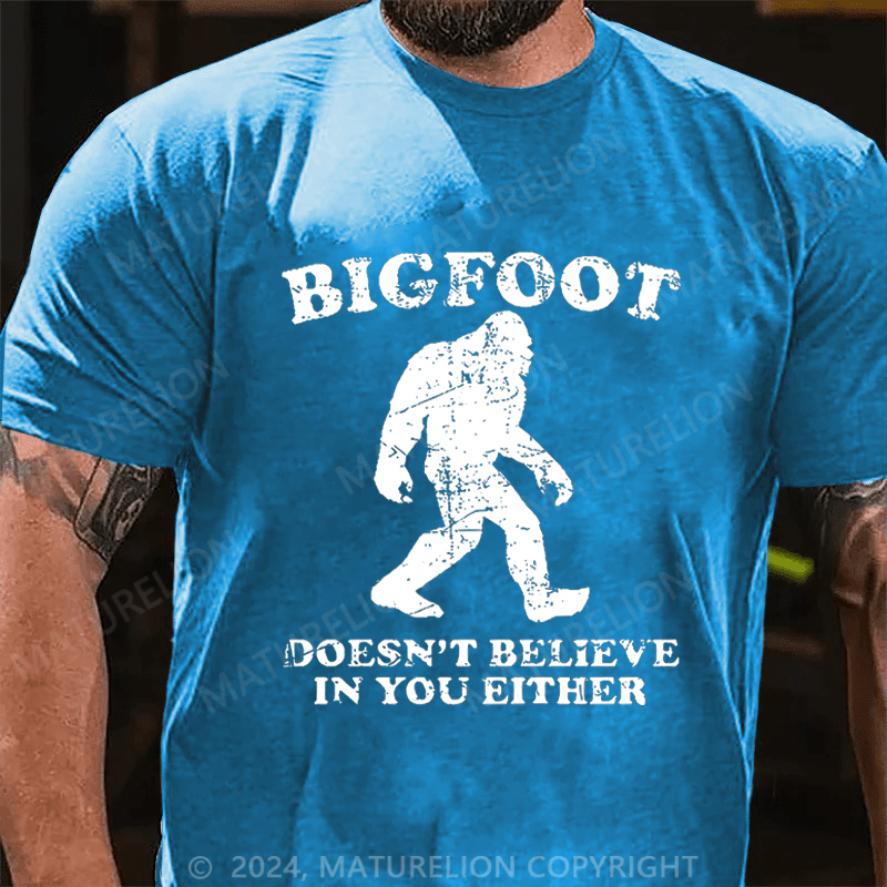 Maturelion Christmas T-Shirt Bigfoot Doesn't Believe In You Either T-Shirt (Free Customization)