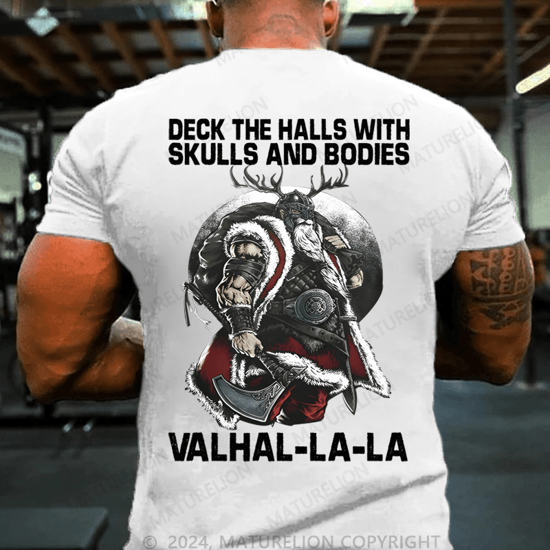 Maturelion Christmas T-Shirt Deck The Halls With Skulls And Bodies Valhal-La-La T-shirt (Free Customization)