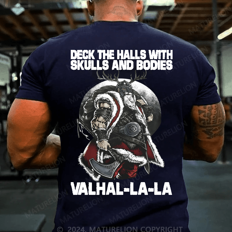 Maturelion Christmas T-Shirt Deck The Halls With Skulls And Bodies Valhal-La-La T-shirt (Free Customization)
