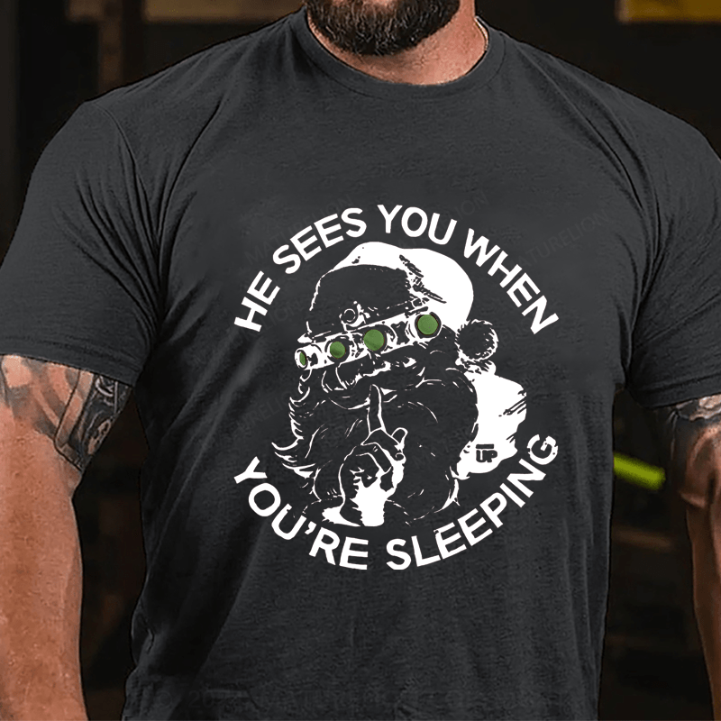 Maturelion Christmas T-Shirt He Sees You When You're Sleeping T-Shirt