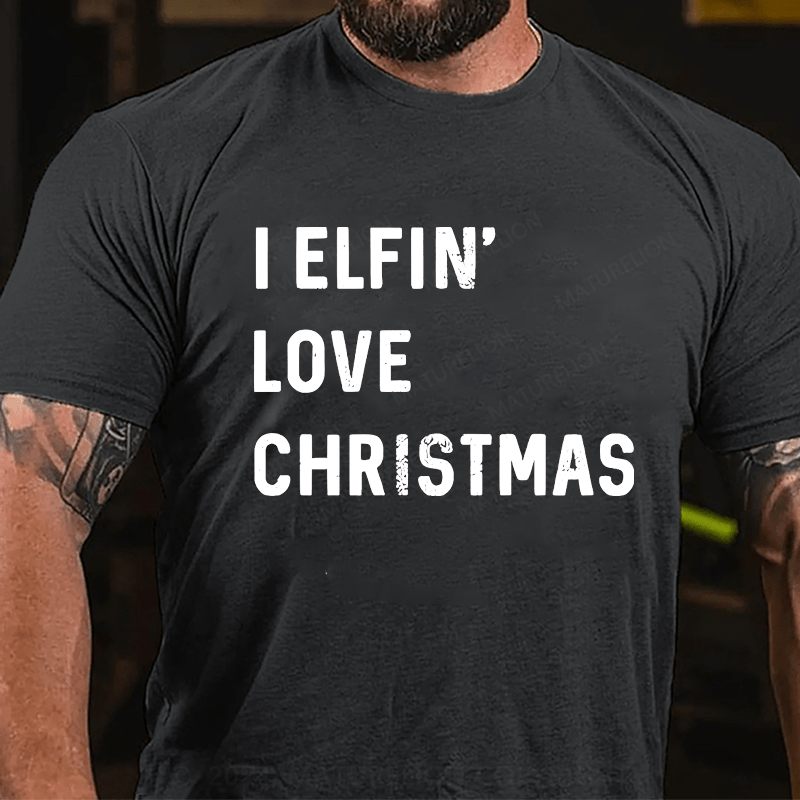 Maturelion Christmas T-Shirt I Elfin Love Christmas Men's T-Shirt