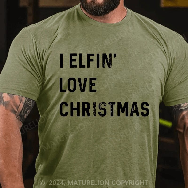 Maturelion Christmas T-Shirt I Elfin Love Christmas Men's T-Shirt