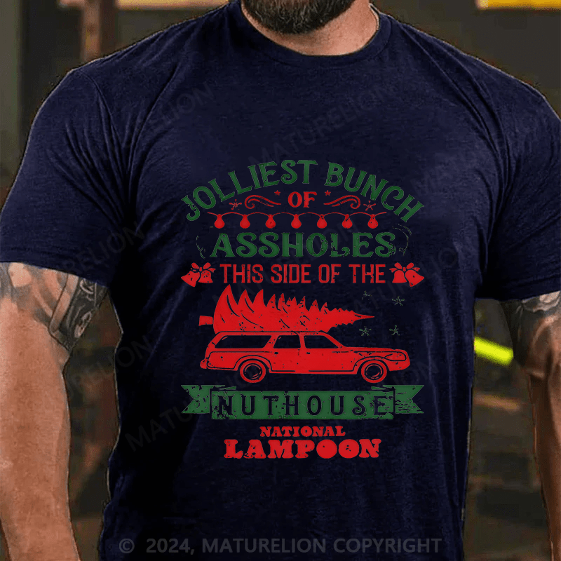 Maturelion Christmas T-Shirt Jolliest Bunch Of Assholes This Side Of The Nuthouse National Lampoon T-Shirt (Free Customization)