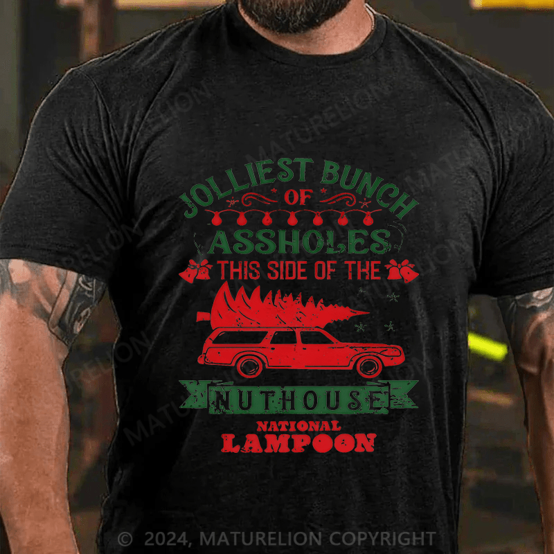 Maturelion Christmas T-Shirt Jolliest Bunch Of Assholes This Side Of The Nuthouse National Lampoon T-Shirt (Free Customization)