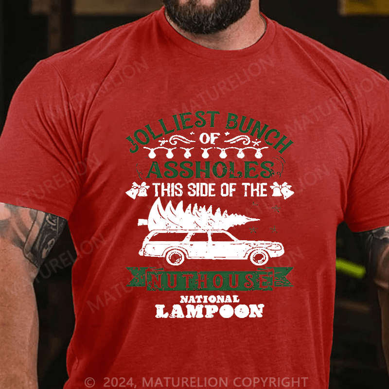 Maturelion Christmas T-Shirt Jolliest Bunch Of Assholes This Side Of The Nuthouse National Lampoon T-Shirt (Free Customization)