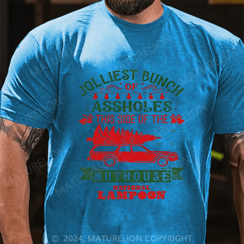 Maturelion Christmas T-Shirt Jolliest Bunch Of Assholes This Side Of The Nuthouse National Lampoon T-Shirt (Free Customization)