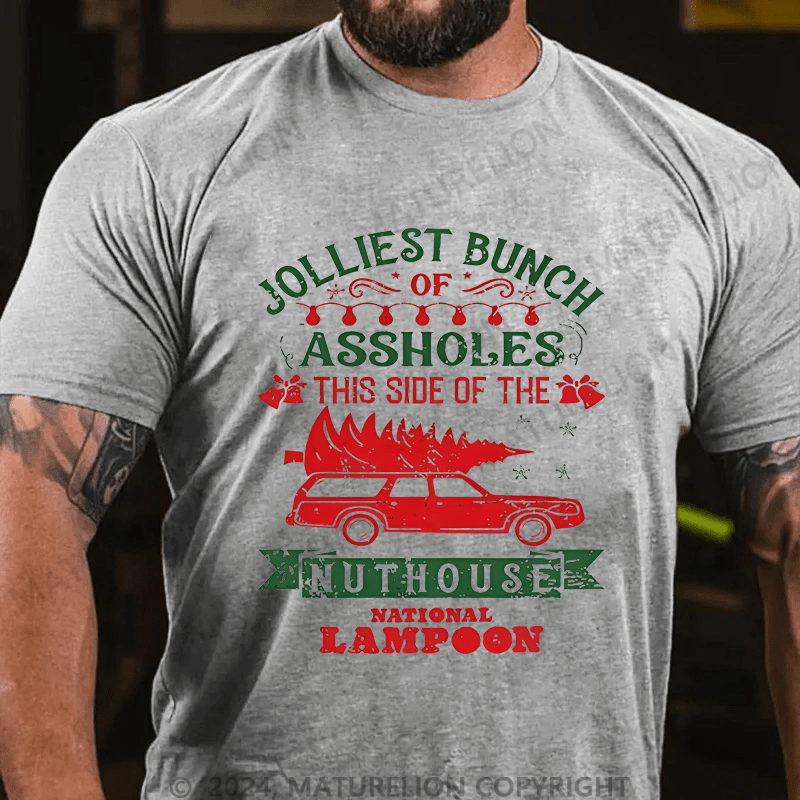 Maturelion Christmas T-Shirt Jolliest Bunch Of Assholes This Side Of The Nuthouse National Lampoon T-Shirt (Free Customization)