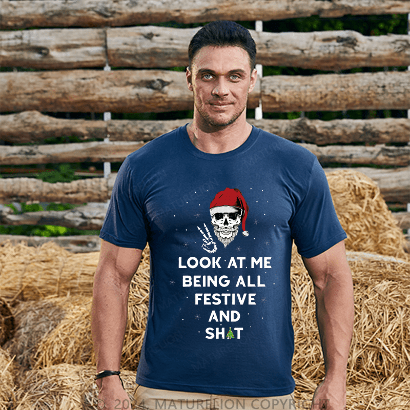 Maturelion Christmas T-Shirt Look At Me Being All Festive And Shits T-Shirt