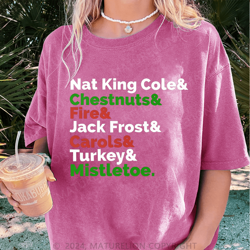 Maturelion Christmas T-Shirt Nat King Cole Chestnuts&Fire Kack Frost Carols&Turkey Mistletoe Women T-Shirt
