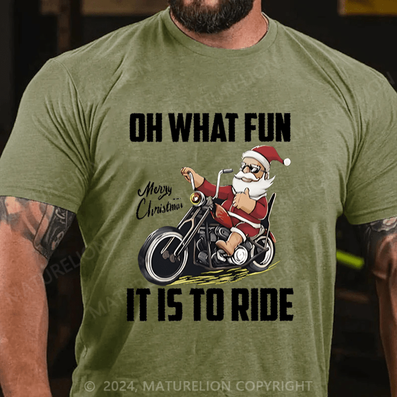 Maturelion Christmas T-Shirt Oh What Fun It Is To Ride T-Shirt