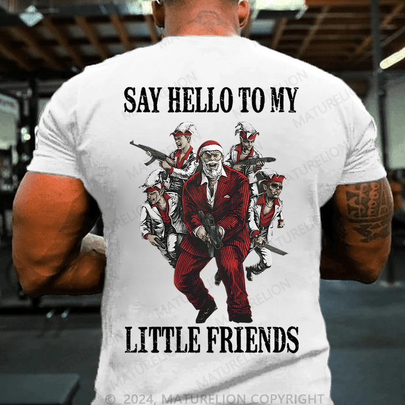 Maturelion Christmas T-Shirt Say Hello To My Little Friends T-shirt