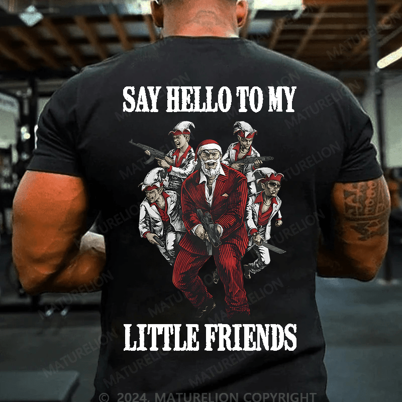 Maturelion Christmas T-Shirt Say Hello To My Little Friends T-shirt