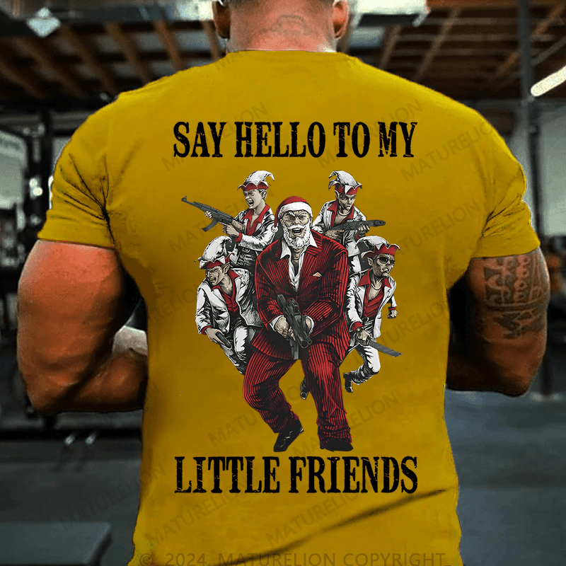 Maturelion Christmas T-Shirt Say Hello To My Little Friends T-shirt