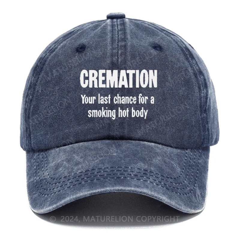 Maturelion Cremation Is My Last Hope For A Smoking Hot Body Embroidered Cap