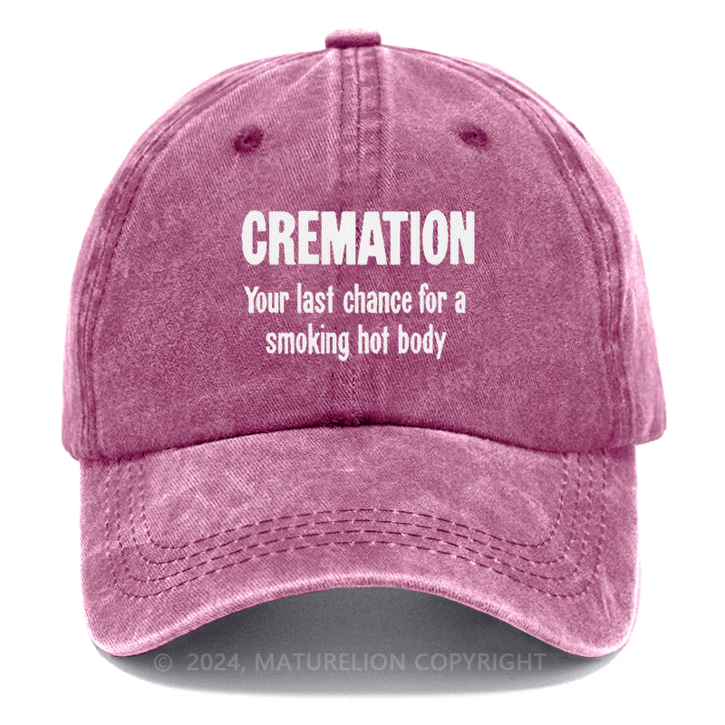 Maturelion Cremation Is My Last Hope For A Smoking Hot Body Embroidered Cap