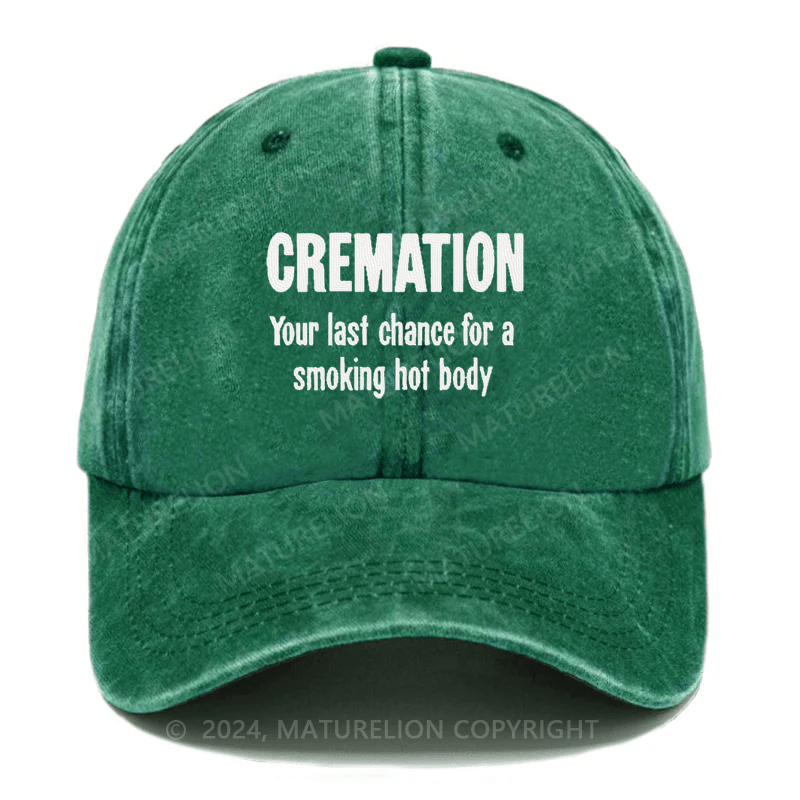 Maturelion Cremation Is My Last Hope For A Smoking Hot Body Embroidered Cap