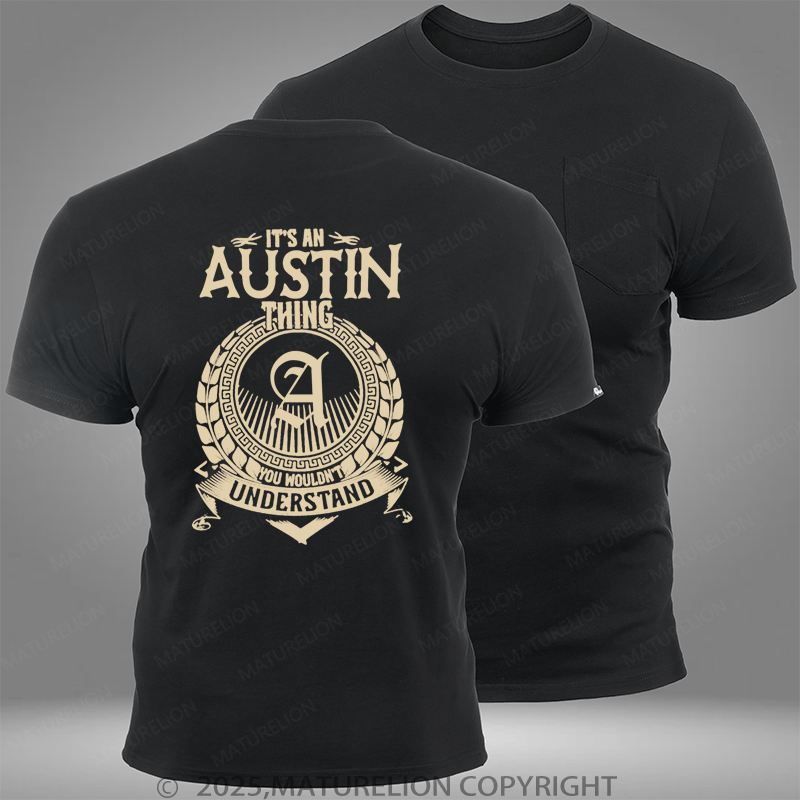 Maturelion Custom T-Shirt It's A Your Name Thing You Wouldn't Understand Pocket T-Shirt