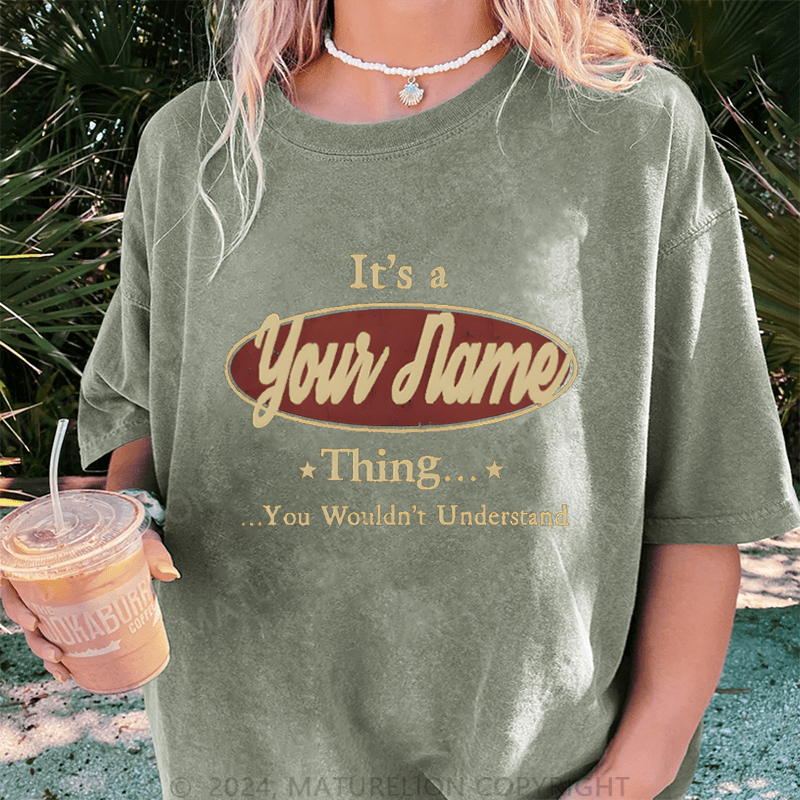 Maturelion Custom Women T-Shirt It's A Your Name Thing You Wouldn't Understand Funny Women T-Shirt