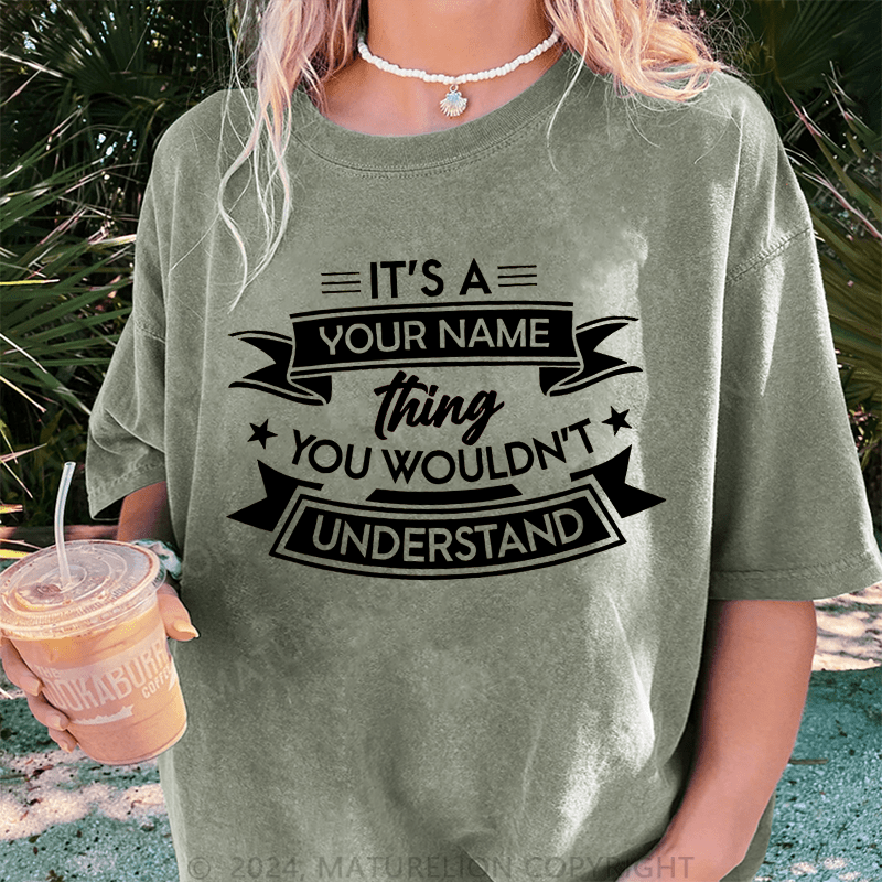 Maturelion Custom Women T-Shirt It's A Your Name Thing You Wouldn't Understand Funny Women T-Shirt