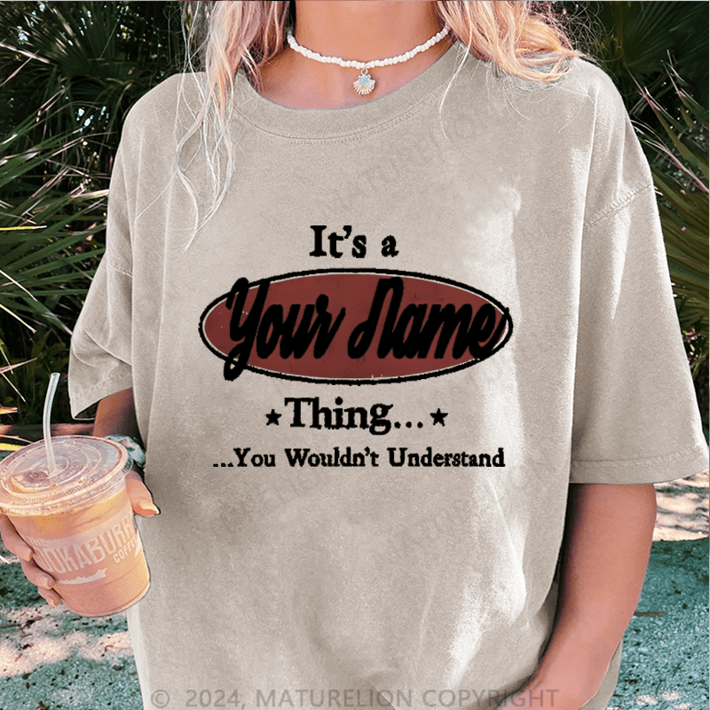 Maturelion Custom Women T-Shirt It's A Your Name Thing You Wouldn't Understand Funny Women T-Shirt