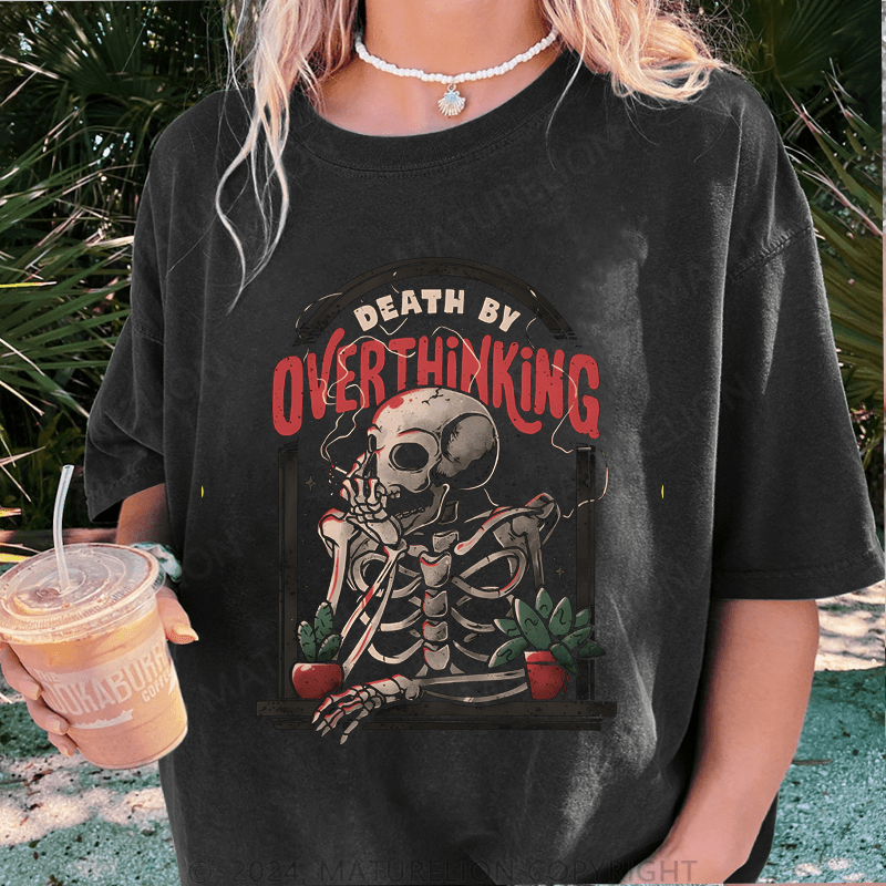 Maturelion Halloween Death By Overthinking Funny DTG Printing Washed Cotton T-Shirt